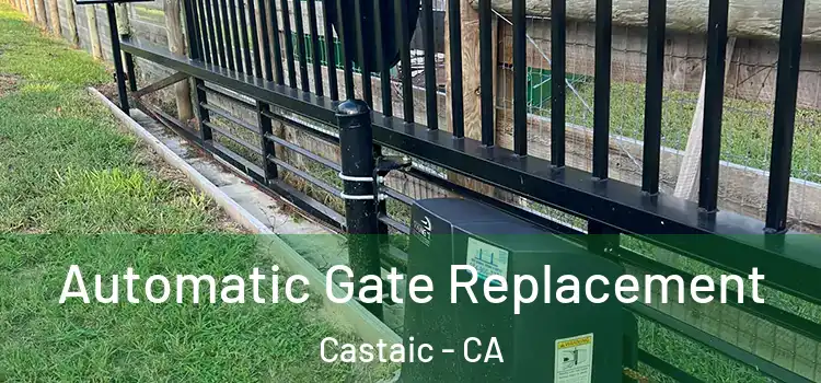  Automatic Gate Replacement Castaic - CA