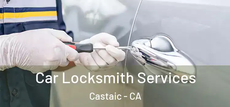  Car Locksmith Services Castaic - CA
