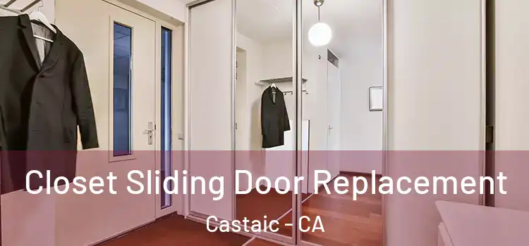 Closet Sliding Door Replacement Castaic - CA