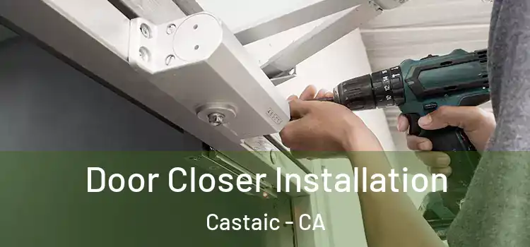  Door Closer Installation Castaic - CA