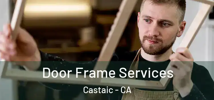  Door Frame Services Castaic - CA