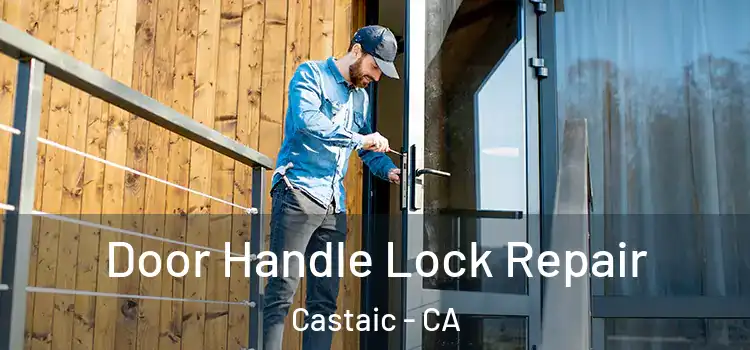  Door Handle Lock Repair Castaic - CA