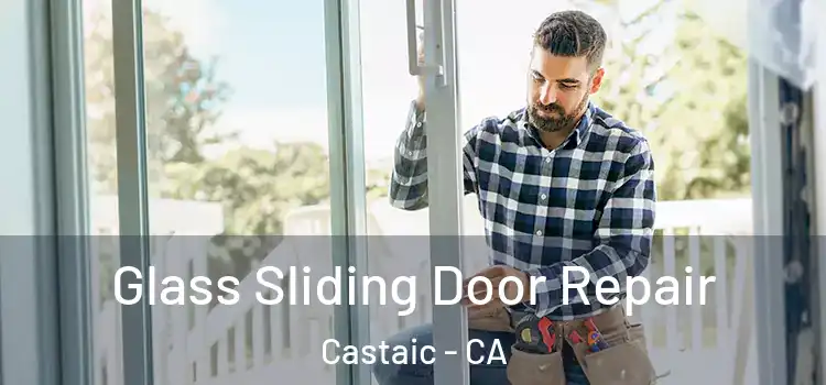  Glass Sliding Door Repair Castaic - CA