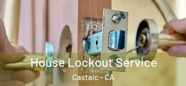  House Lockout Service Castaic - CA