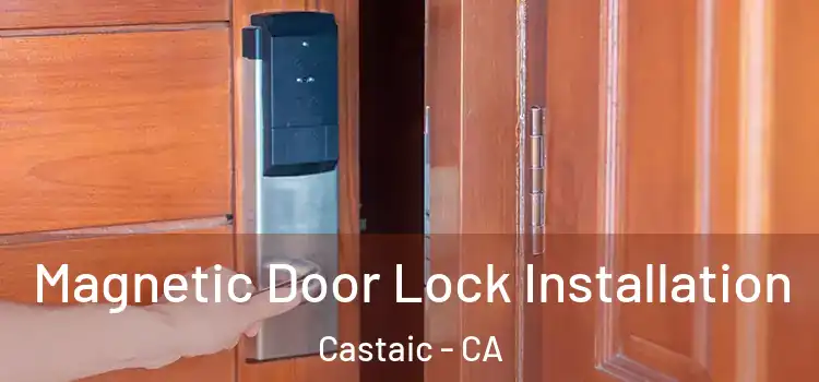  Magnetic Door Lock Installation Castaic - CA
