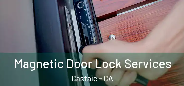 Magnetic Door Lock Services Castaic - CA