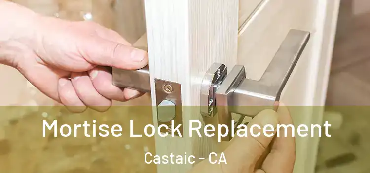  Mortise Lock Replacement Castaic - CA
