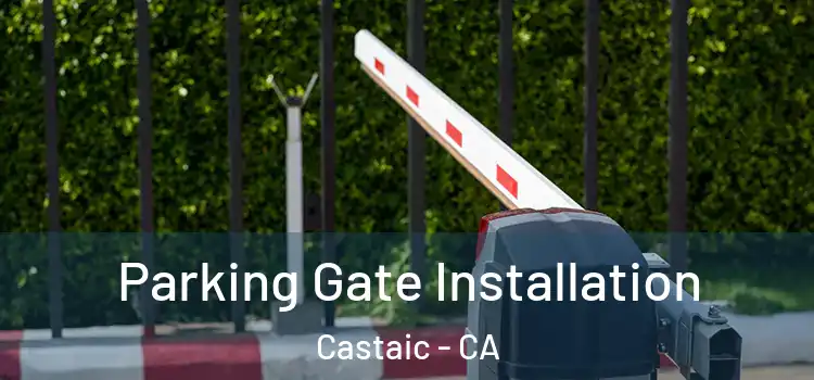  Parking Gate Installation Castaic - CA