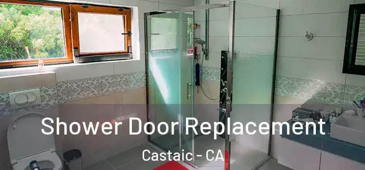  Shower Door Replacement Castaic - CA
