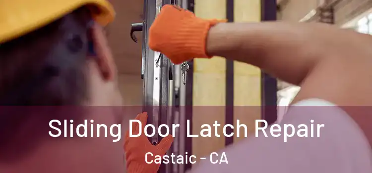  Sliding Door Latch Repair Castaic - CA