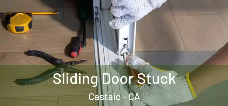  Sliding Door Stuck Castaic - CA