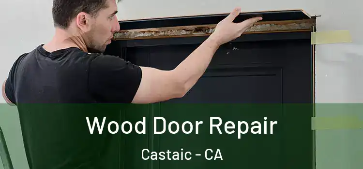  Wood Door Repair Castaic - CA